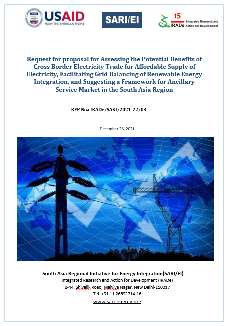 Request for proposal for Assessing the Potential Benefits of Cross Border Electricity Trade for Affordable Supply of Electricity, Facilitating Grid Balancing of Renewable Energy Integration, and Suggesting a Framework for Ancillary Service Market in the South Asia Region